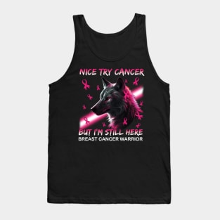 Wolf Nice Try Cancer But I'm Still Here Tank Top